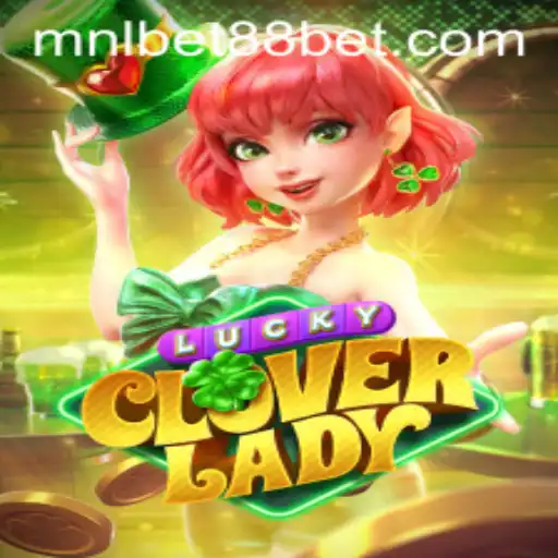 Discover the Exciting World of LuckyCloverLady at MNLBet88